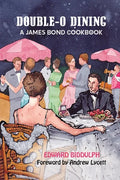Double-O Dining: A James Bond Cookbook - Paperback