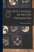 The Old Charges of British Freemasons - Paperback