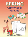 Spring Activity Book for Kids: Puzzles and Activities for Kids Aged 6-12 - Paperback