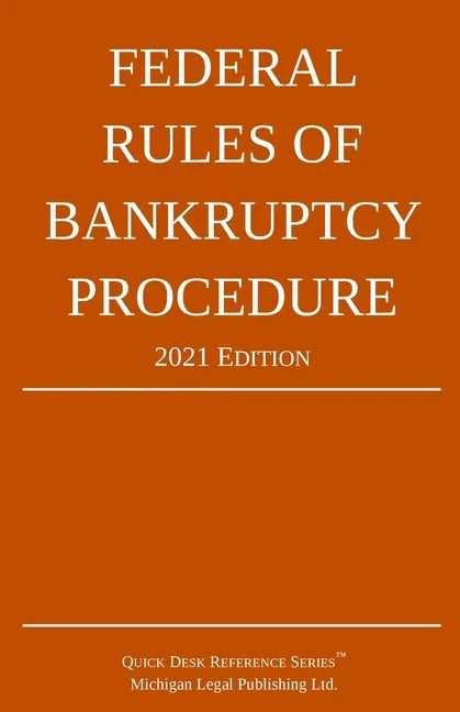 Federal Rules of Bankruptcy Procedure; 2021 Edition: With Statutory Supplement - Paperback