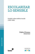 Escolarizar lo sensible: Estudios sobre estética escolar (1870-1945) - Paperback