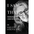 I Sang That: A Memoir from Hollywood - Hardcover