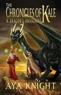 The Chronicles of Kale: A Dragon's Awakening - Paperback