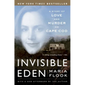 Invisible Eden: A Story of Love and Murder on Cape Cod - Paperback