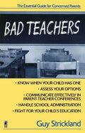 Bad Teachers: The Essential Guide for Concerned Parents - Paperback