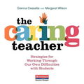 The Caring Teacher: Strategies for Working Through Our Own Difficulties with Students - Paperback