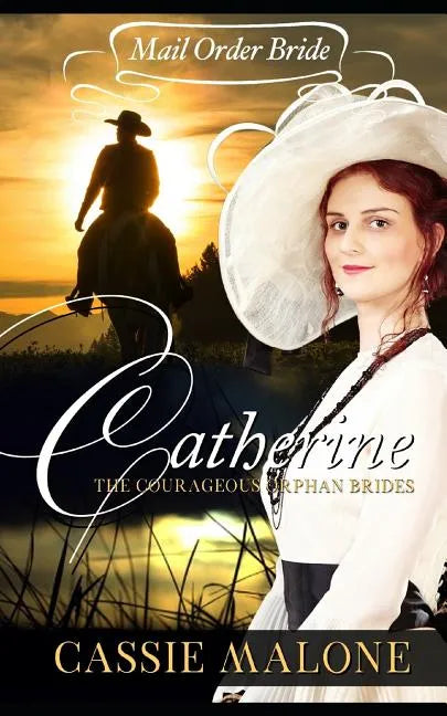 Mail Order Bride: Catherine: The Courageous Orphan Brides (Western Historical Romance) - Paperback