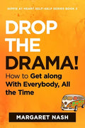 Drop the Drama!: How to get along with everybody, all the time - Paperback
