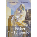 The Father and the Feminine - Hardcover