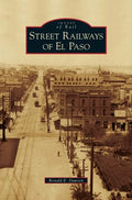 Street Railways of El Paso - Hardcover