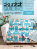Big Stitch Quilting: A Practical Guide to Sewing and Hand Quilting 20 Stunning Projects - Paperback