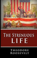 The Strenuous Life - Hardcover