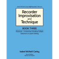 Recorder Improvisation and Technique Book Three: Advanced - Composing, Arranging, Analysis - Paperback