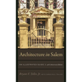 Architecture in Salem: An Illustrated Guide - Paperback