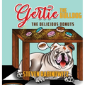 Gertie the Bulldog: The Delicious Donuts - Hardcover