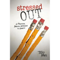 Stressed Out: A Practical, Biblical Approach to Anxiety - Paperback