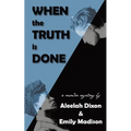 When the Truth is Done - Paperback