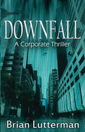 Downfall: A Corporate Thriller - Paperback
