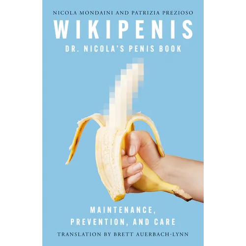 Wikipenis: Dr. Nicola's Penis Book--Maintenance, Prevention, and Care - Paperback