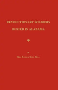 Revolutionary Soldiers Buried in Alabama - Paperback