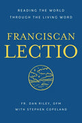 Franciscan Lectio: Reading the World Through the Living Word - Paperback