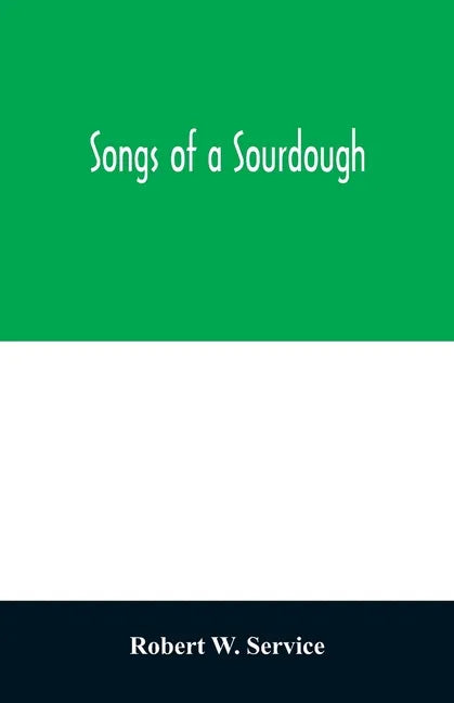 Songs of a sourdough - Paperback