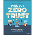 Project Zero Trust: A Story about a Strategy for Aligning Security and the Business - Paperback