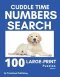 Cuddle Time Numbers Search: 100 Large-Print Find the Numbers Puzzles, Volume 1 - Paperback