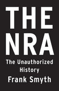 The Nra: The Unauthorized History - Paperback
