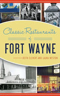 Classic Restaurants of Fort Wayne - Hardcover