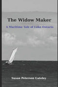 The Widow Maker: A Maritime Tale of Lake Ontario - Paperback