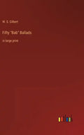 Fifty "Bab" Ballads: in large print - Hardcover