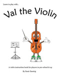 Val the Violin: A Violin Instruction Book for Players in Pre-School & Up - Paperback