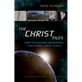 The Christ Files: How Historians Know What They Know about Jesus - Paperback