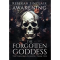 Awakening The Forgotten Goddess - Hardcover