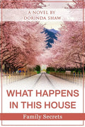 What Happens in This House: Family Secrets - Paperback