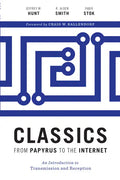 Classics from Papyrus to the Internet: An Introduction to Transmission and Reception - Hardcover