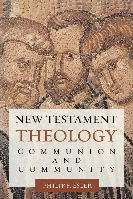 New Testament Theology: Communion and Community - Paperback