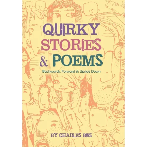 Quirky Stories & Poems: Backwards, Forward & Upside Down - Hardcover