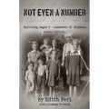Not Even a Number: Surviving Lager C Auschwitz II - Birkenau - Paperback