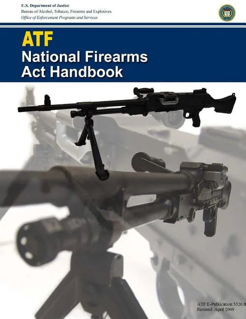 ATF National Firearms Act Handbook - Paperback