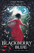 Blackberry Blue: And Other Fairy Tales - Paperback