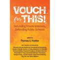 Vouch for This!: Defunding Private Interests, Defending Public Schools - Paperback