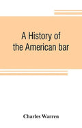 A history of the American bar - Paperback