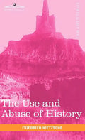 The Use and Abuse of History - Hardcover