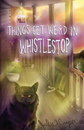 Things Get Weird in Whistlestop - Paperback