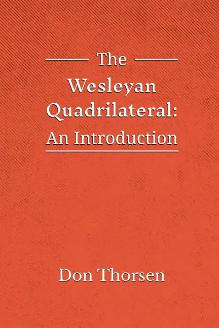The Wesleyan Quadrilateral: An Introduction - Paperback