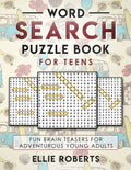 Word Search Puzzle Book for Teens: Fun Brain Teasers for Adventurous Young Adults - Paperback