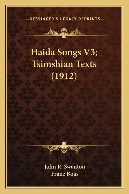 Haida Songs V3; Tsimshian Texts (1912) - Paperback