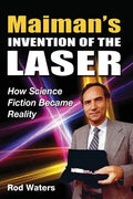 Maiman's Invention of the Laser: How Science Fiction Became Reality - Paperback